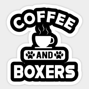 Boxer Dog - Coffee and boxers Sticker